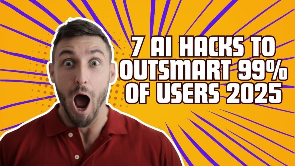 7 AI Hacks to Outsmart 99 of Users in 2025